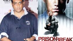Anurag Basu not doing Prison Break