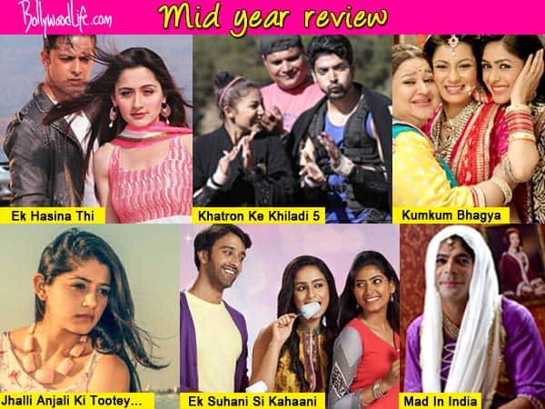 Ek Hasina Thi, Khatron Ke Khiladi 5 impress, Mad in India, Suhani Si Ek Ladki disappoint Ek Hasina Thi, Khatron Ke Khiladi 5 impress, Mad in India, Suhani Si Ek Ladki disappoint