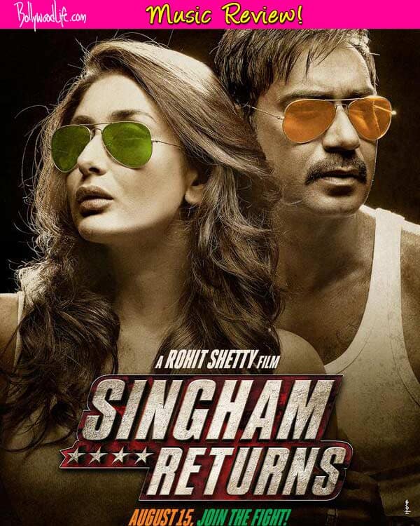 Singham Returns Music Review, Ajay Devgn, Kareena Kapoor Khan, Singham Returns, Rohit Shetty Singham Returns Music Review, Ajay Devgn, Kareena Kapoor Khan, Singham Returns, Rohit Shetty