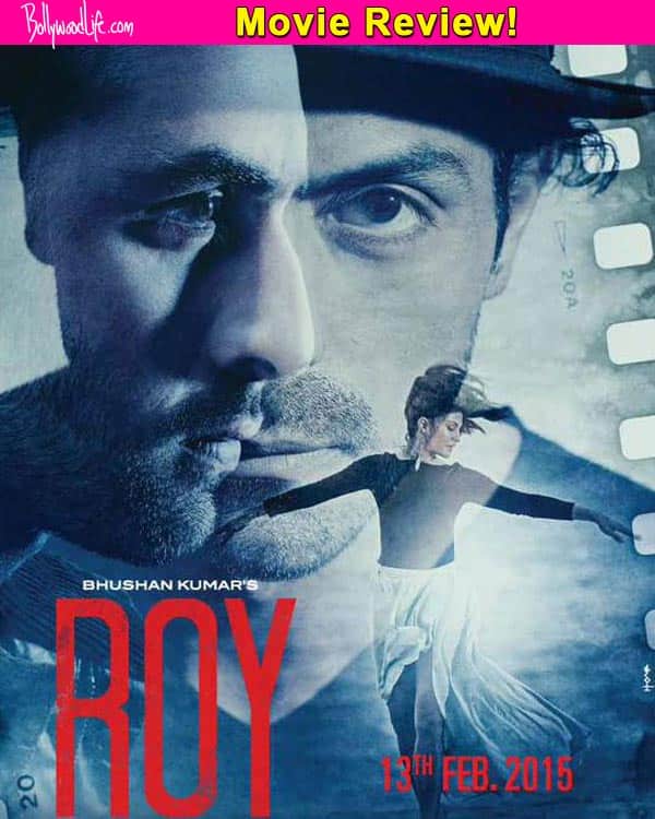 Roy movie review: The Ranbir Kapoor-Arjun Rampal- Jacqueline Fernandez starrer is a snooze fest!