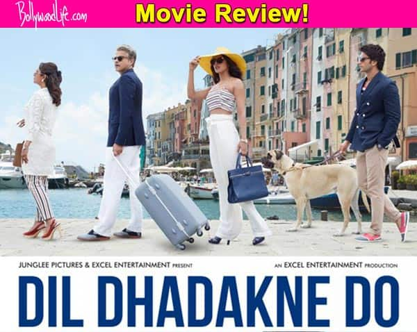 Dil Dhadakne Do Movie Review Priyanka Chopra And Anil Kapoor Save This