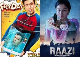 Govinda's Fry Day averts clashing with Alia Bhatt and Vicky Kaushal's Raazi by changing its release date to May 25 Govinda's Fry Day averts clashing with Alia Bhatt and Vicky Kaushal's Raazi by changing its release date to May 25