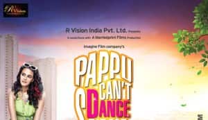 PAPPU CAN’T DANCE SAALA Quick review: Pappu really can’t dance!