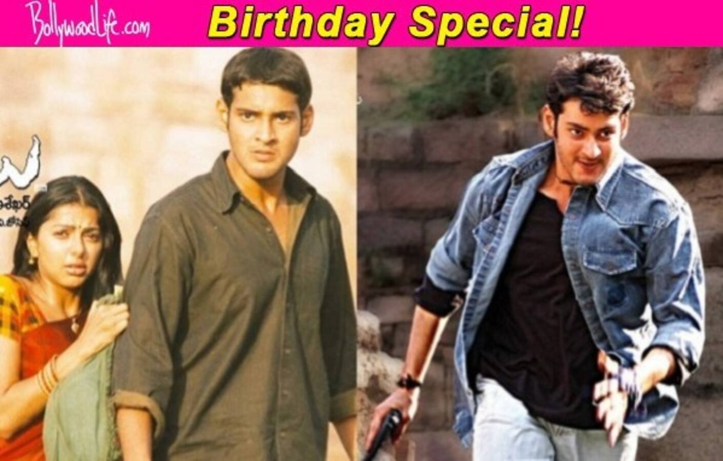 Happy Birthday Mahesh Babu Heres Looking At 5 Films Which Made Him Superstar Bollywood News 0488