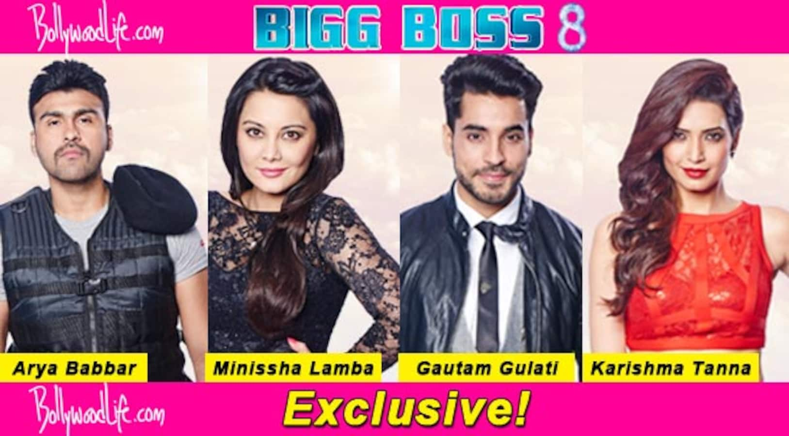 Bigg Boss 8 Karishma Tanna Gautam Gulati Arya Babbar Minissha Lamba