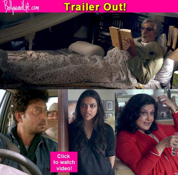 Piku Trailer Deepika Padukone Amitabh Bachchan Irrfan Khan Starrer Is