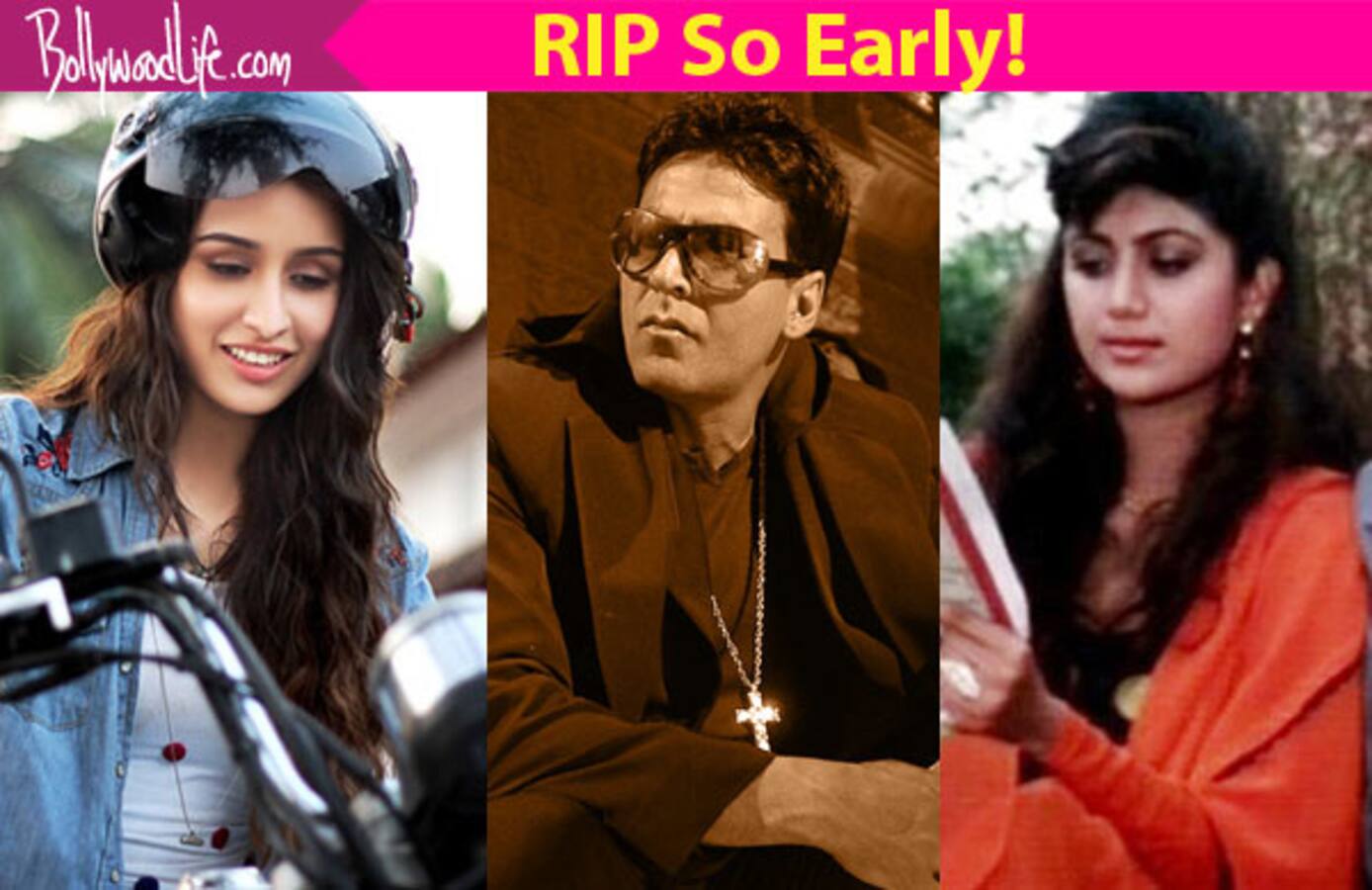 10 films that had the guts to kill off Shah Rukh Khan, Akshay Kumar, Shraddha Kapoor early on!