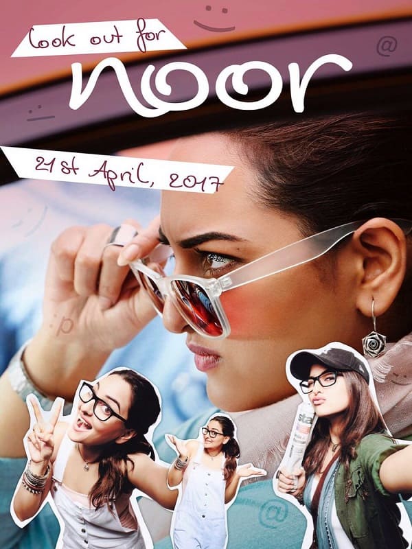Sonakshi Sinhas Noor To Release On April 21 2017 Actress Announces Date With New Poster