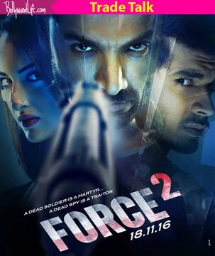 John Abraham and Sonakshi Sinha's Force 2 will collect Rs 20 crore in the first weekend