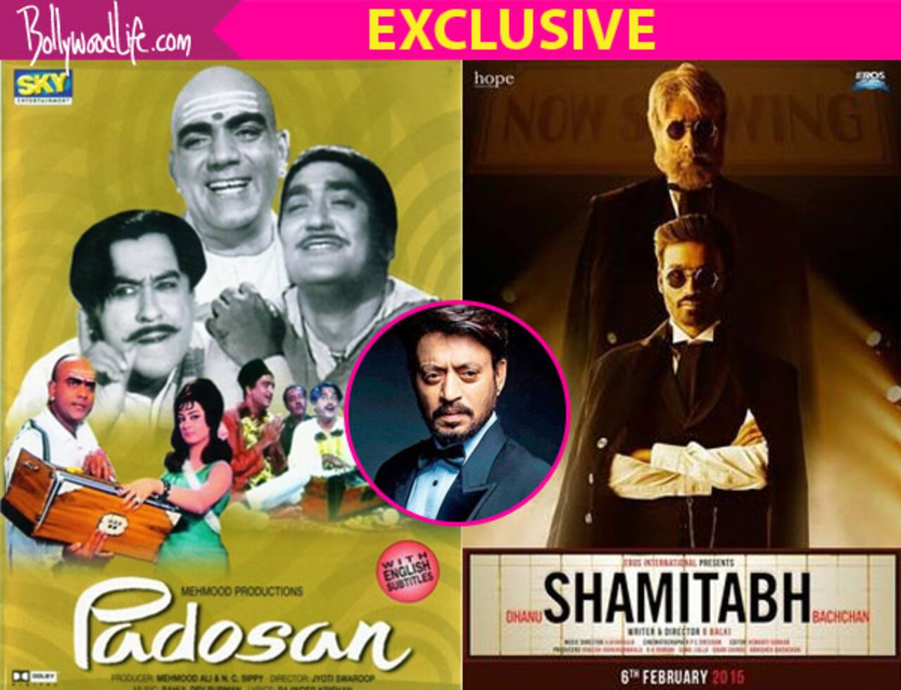 Irrfan Khan compares Sunil Dutt's Padosan to Amitabh Bachchan's Shamitabh - Watch video - Bollywood News & Gossip, Movie Reviews, Trailers & Videos at Irrfan Khan compares Sunil Dutt's Padosan to Amitabh Bachchan's Shamitabh - Watch video - Bollywood News & Gossip, Movie Reviews, Trailers & Videos at