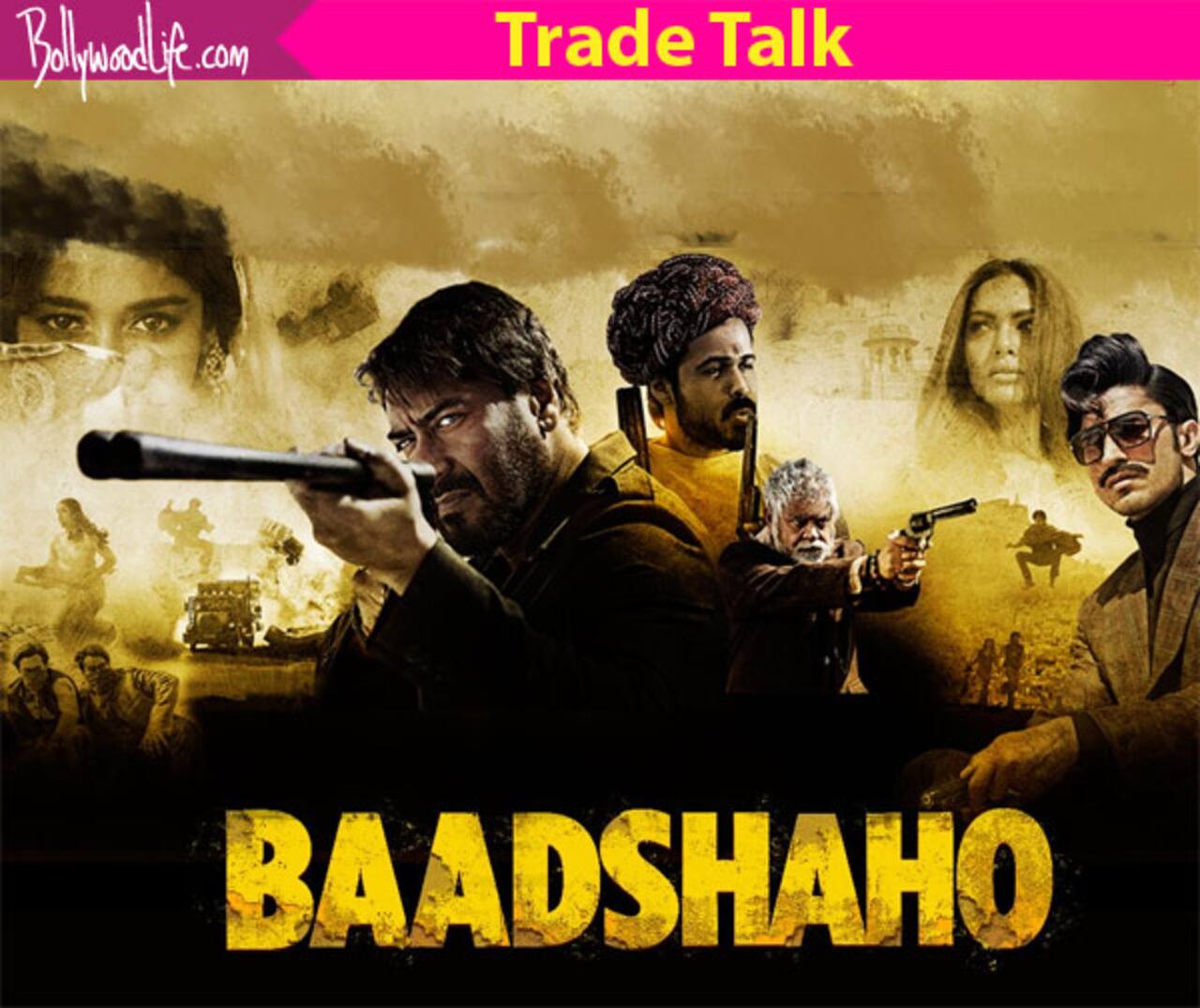 Will Ajay Devgn and Emraan Hashmi's Baadshaho be able to cross the Rs ...