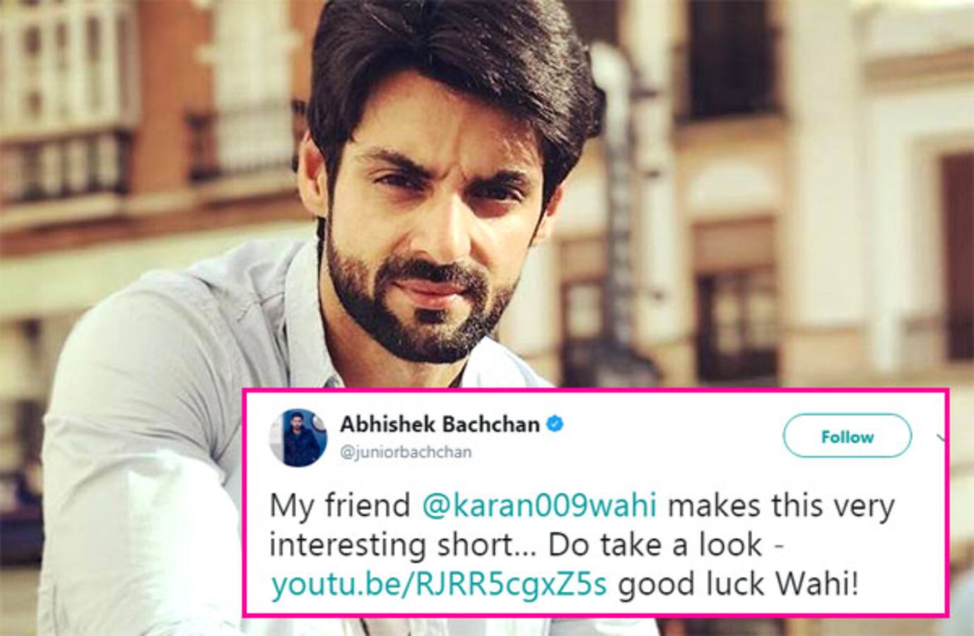 Abhishek Bachchan praises Karan Wahi's short film titled Have You Met ...