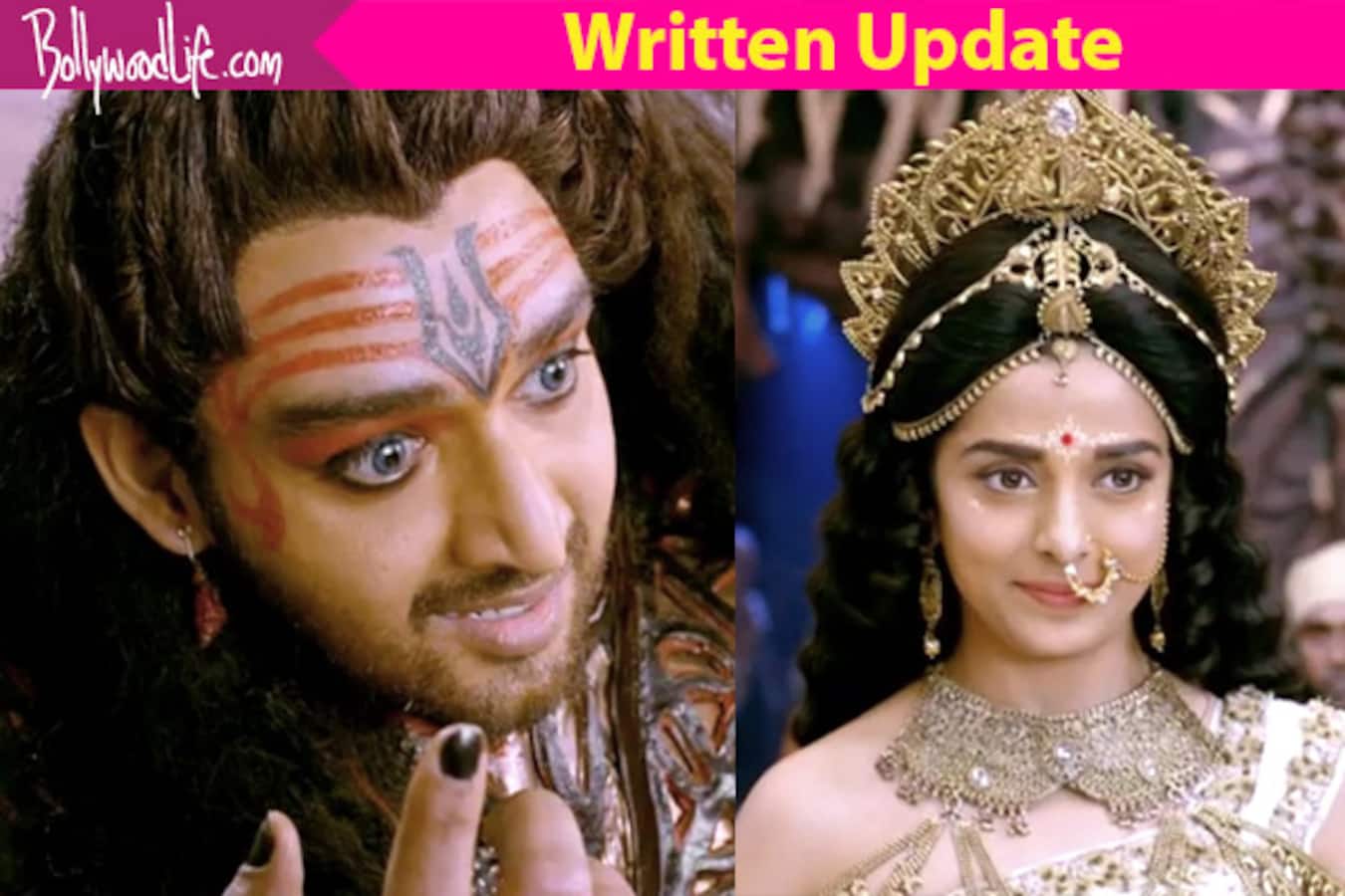 Mahakali -Anth Hi Aarambh Hai 25th February 2018 Written Update Of Full Episode: Kartikeyan faces Jalandhar as Parvati awaits the inevitable