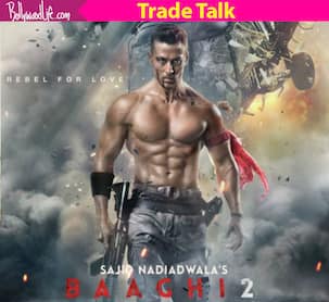 ट्रेड टॉक: टाइगर और दिशा की ‘बागी 2’ रिलीज होते ही शुरू कर देगी ताबड़तोड़ कमाई, यह रहा सबूत