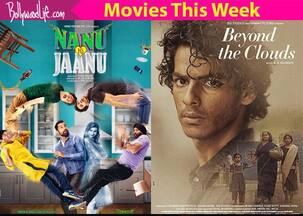 Movies This Week: Beyond The Clouds, Nanu Ki Jaanu