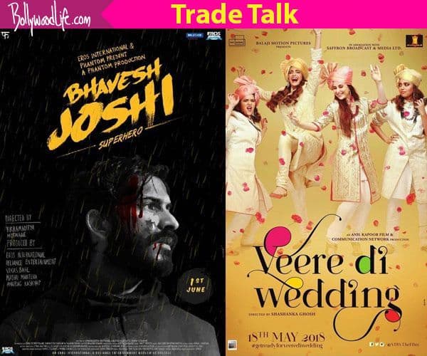 Box Office Prediction Veere Di Wedding To Open On A Decent Note While Bhavesh Joshi Superhero Will Depend On Word Of Mouth Bollywood News Gossip Movie Reviews Trailers Videos bollywood life