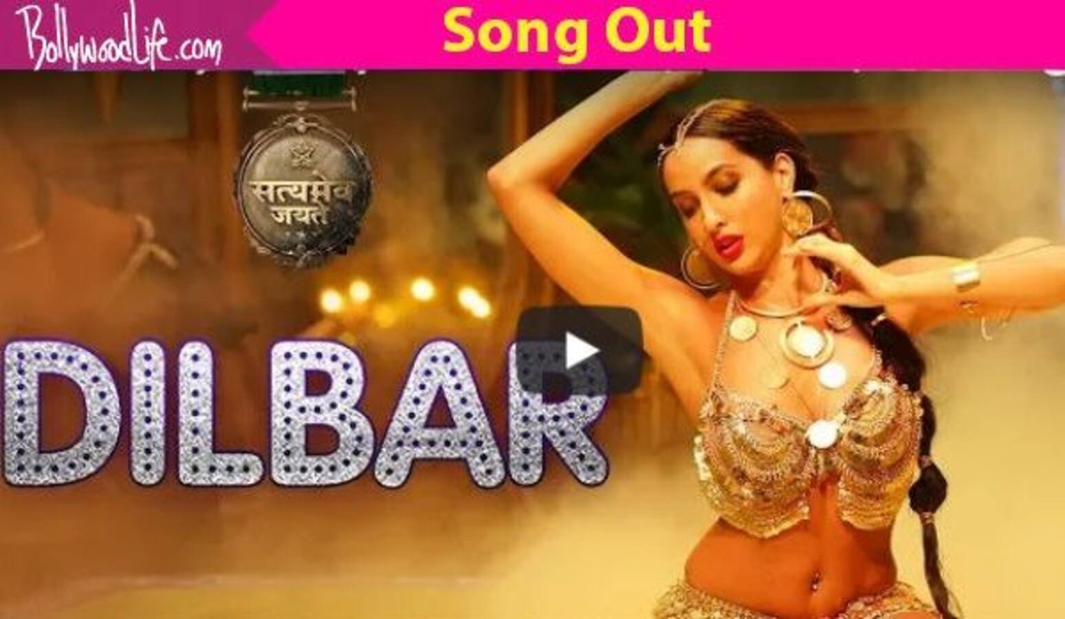 DILBAR SONG !! ‘दिलबर’ गाने में नूरा फतेही की अदाओं पर दिल हार बैठेंगे आप, देखें गाने का वीडियो