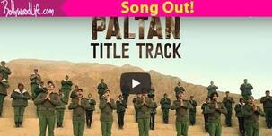 Paltan Title Track: 'पलटन' के टाइटल ट्रैक को सुनकर देशभक्ति के जज्बे से भर जाएंगे आप, देखें वीडियो
