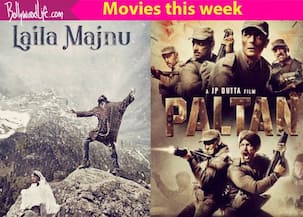 Movies this week: Paltan, Laila Majnu