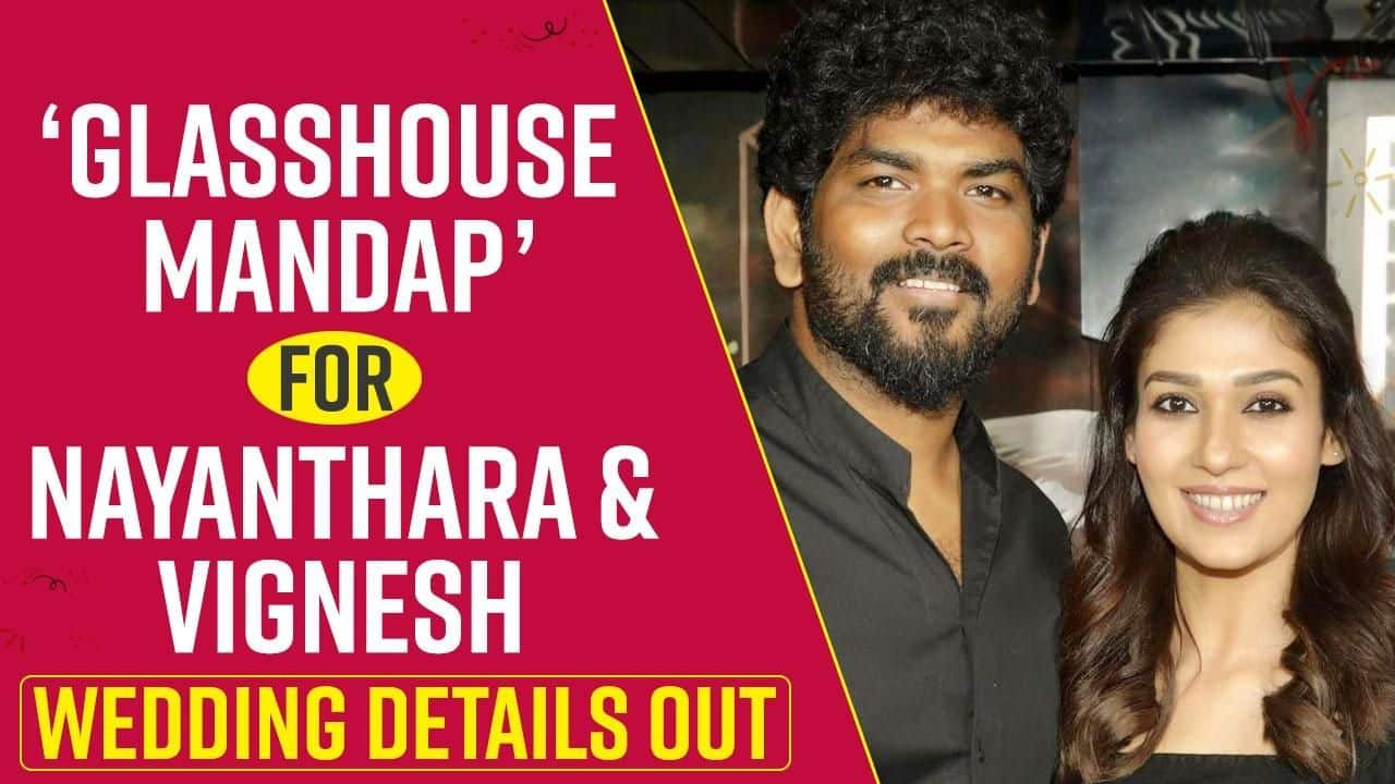 Nayanthara and Vignesh Shivan wedding prep starts; couple will take pheras  in a glasshouse mandap – Deets Inside