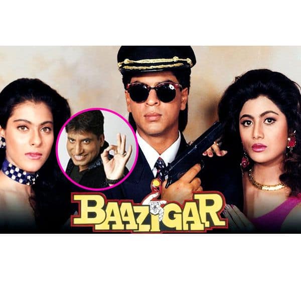 Raju Srivastava movies: Baazigar starring Shah Rukh Khan