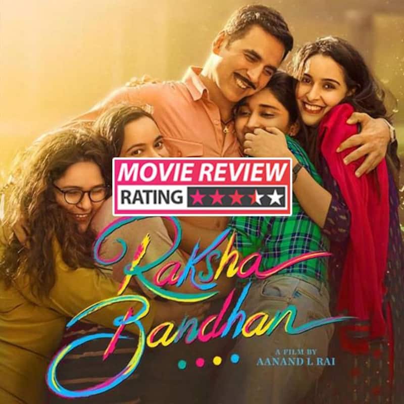 Raksha Bandhan movie review: Akshay Kumar starrer takes you back to old India with small-town values and unbreakable sibling bonds