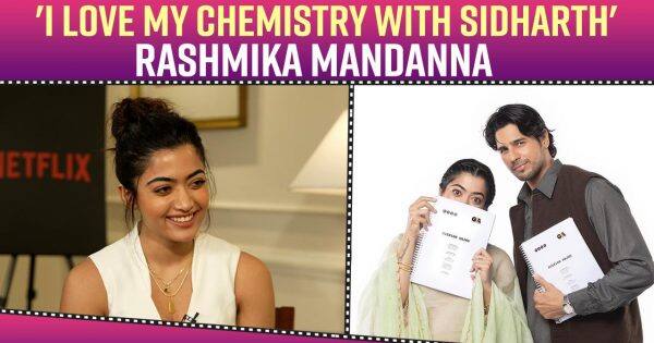Mission Majnu actress Rashmika Mandanna reveals — ‘I love my chemistry with Sidharth Malhotra’ [Exclusive]