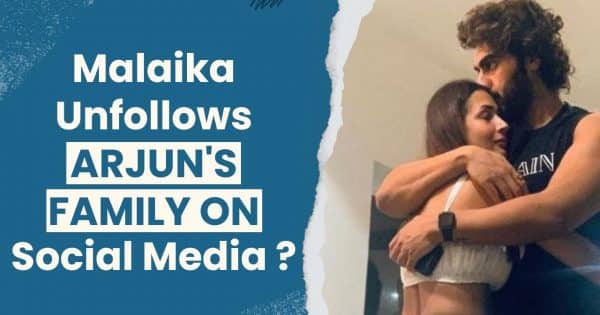 Malaika Arora a-t-elle cessé de suivre les membres de la famille d’Arjun Kapoor sur les réseaux sociaux ?  Voici la vérité