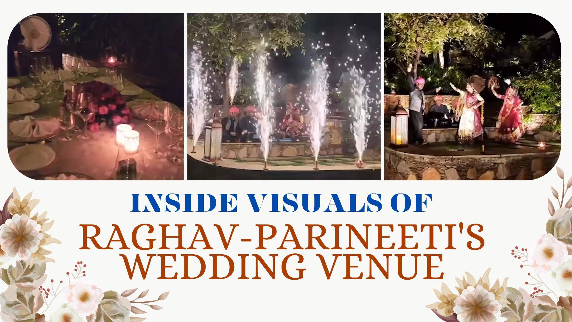 Parineeti Chopra Raghav Chadha: Sneak Peek into the dreamy wedding