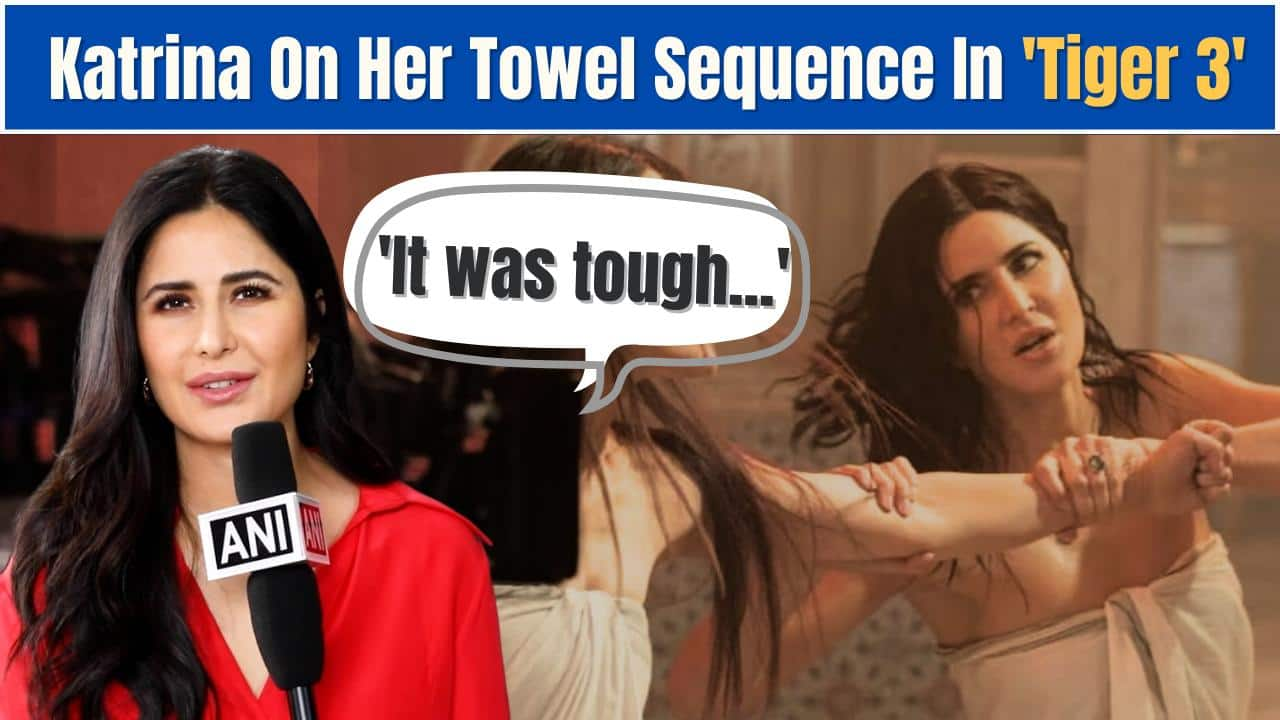 Tiger 3 star Katrina Kaif spills the beans on her thrilling experience  shooting the towel sequence [Watch]