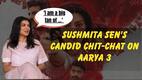 Sushmita Sen spills the beans on Aarya 3, shares her deep connection with the crime thriller series | Interview
