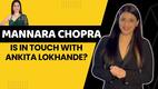 Bigg Boss 17: Mannara Chopra reveals if she is in touch with Ankita Lokhande [Video]