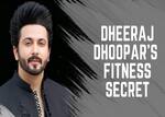 Dheeraj Dhoopar REVEALS his secret fitness mantra; these 3 simple steps will keep you healthy [Video]