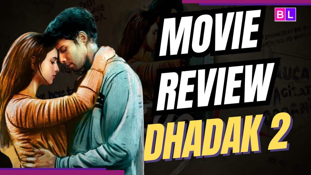 Dhadak 2: Bold, Powerful, Incendiary Caste-Crossed Romance