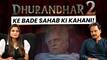 Dhurandhar: The Revenge - Danish Iqbal on how he landed the role of Bade Sahab in Aditya Dhar's movie?