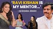 Akshara Singh ने Ravi Kishan के बारे में कही ये बात [Exclusive]