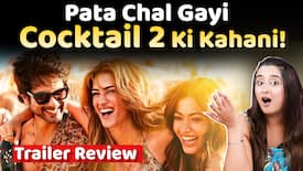 Cocktail 2 Trailer Review: फैंस को कैसा लगा Shahid Kapoor, Kriti Sanon और Rashmika का trio?