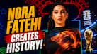 Explained: Why are fans calling Nora Fatehi’s VIRAL FIFA World Cup 2026 anthem Siir Siir 'Historical'?